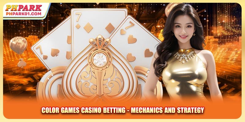 Color Games Casino Betting - Mechanics And Strategy