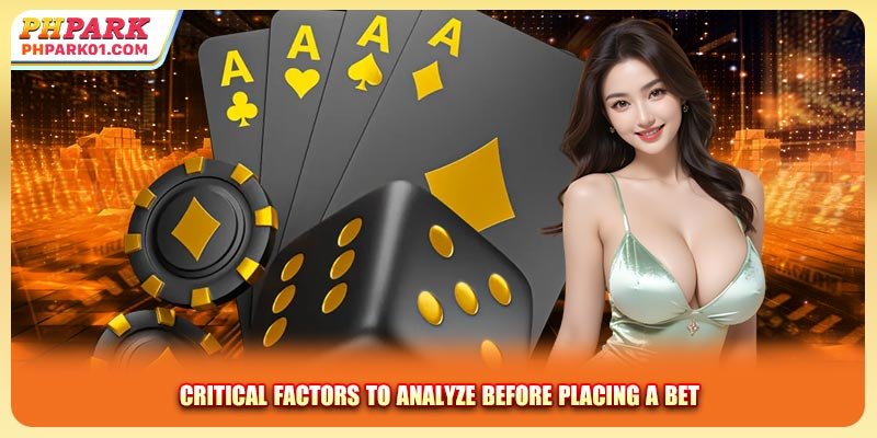 Critical factors to analyze before placing a bet
