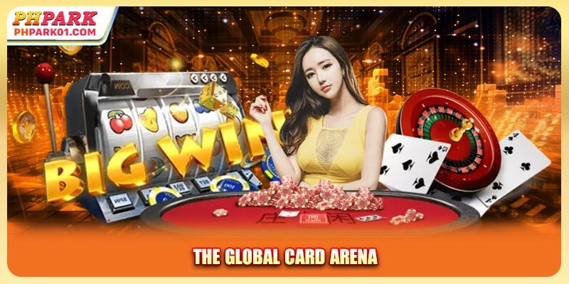 The global card arena